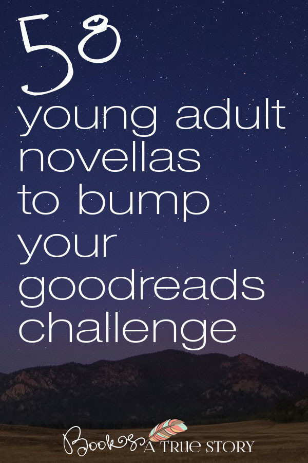 58 YA Novellas To Bump Your Goodreads Challenge Books A true story