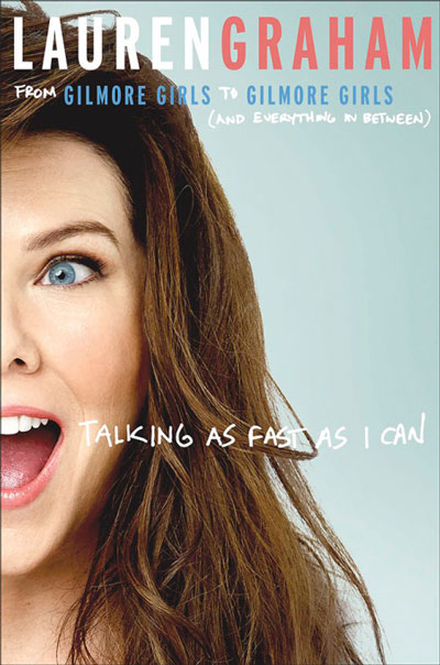 Book Review: Talking as Fast as I Can by Lauren Graham