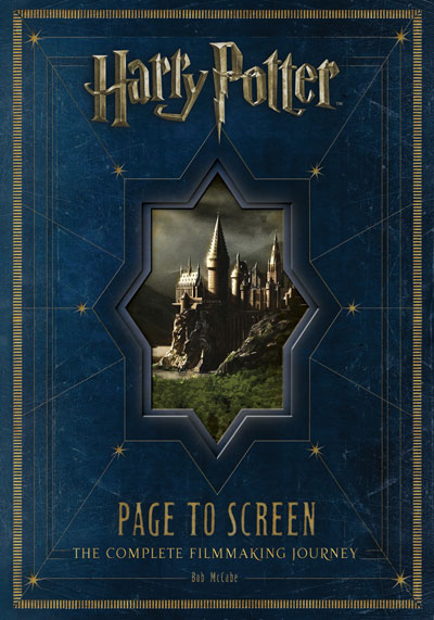 Harry Potter Page to Screen: The Complete Filmmaking Journey by Bob McCabe