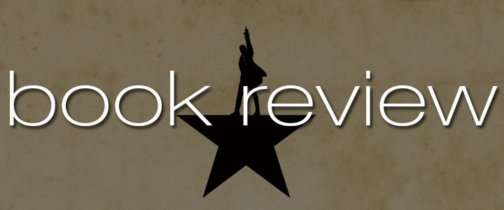 Book Review Hamilton: The Revolution Lin Manuel Miranda
